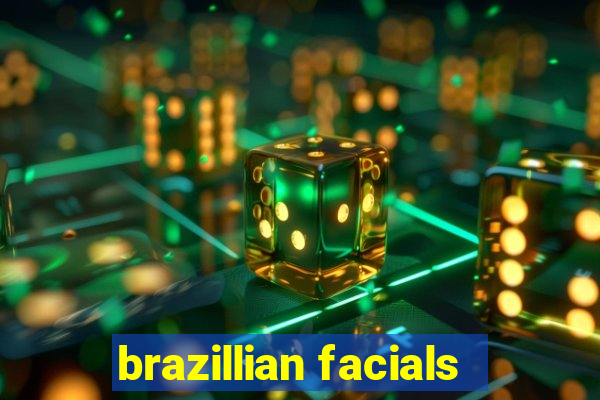 brazillian facials